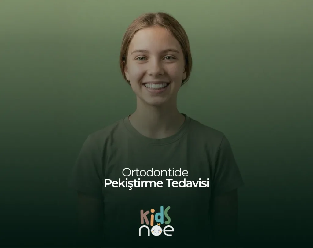Ortodontide Pekiştirme Tedavisi