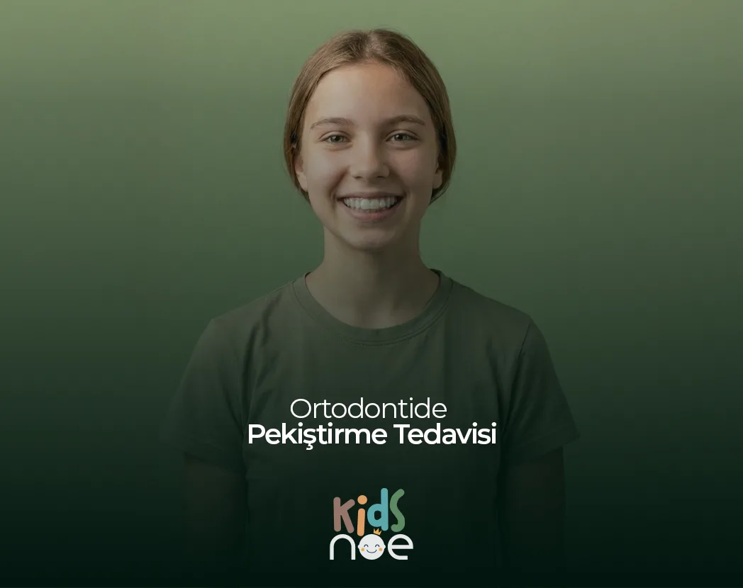 Ortodontide Pekiştirme Tedavisi
