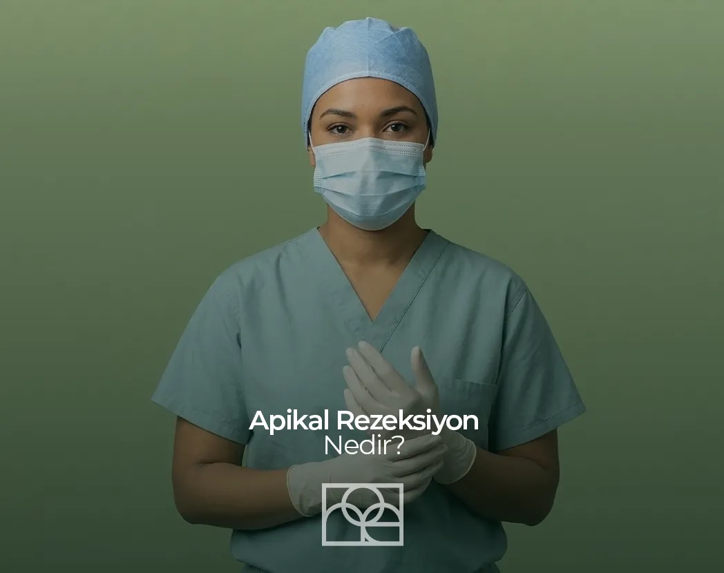 Apikal Rezeksiyon , Apikal Rezeksiyon Bilkent ,Apikal Rezeksiyon Mustafa Kemal Mahallesi ,Gingivitis , diş eti hastalığı Çukurambar ,Apikal Rezeksiyon Çayyolu Noedent Maidan Diş Kliniği