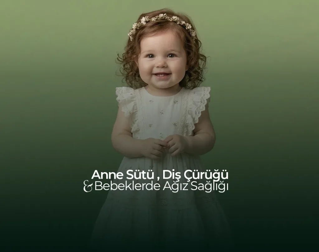 Anne Sütü Diş Çürüğü , Gece Beslenmesi , Çocuklarda Diş Çürükleri , Mustafa Kemal Mahallesi , Noedent , Maidan Diş Kliniği