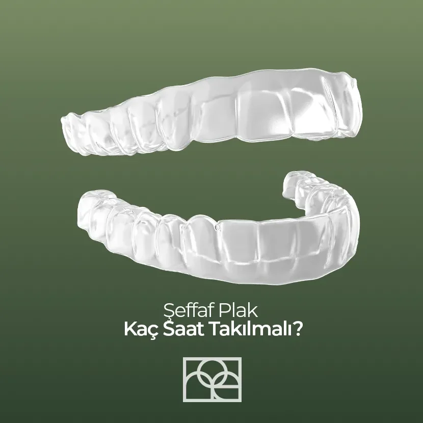 Şeffaf Plak Kaç Saat Takılmalı