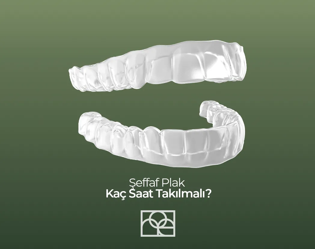 Şeffaf Plak Kaç Saat Takılmalı