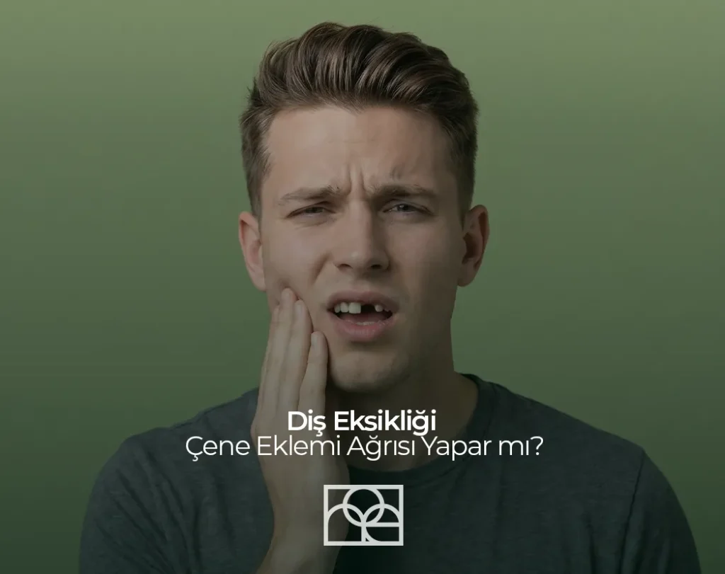 Diş Eksikliği Çene Eklemi Ağrısı Yapar mı