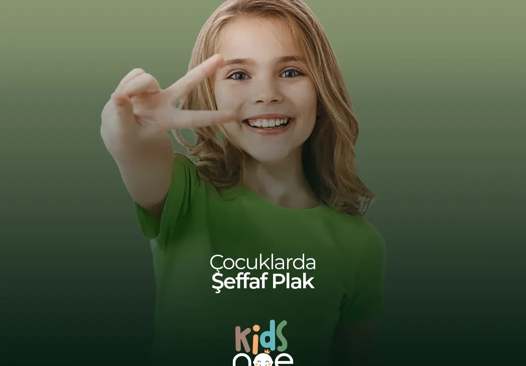 Çocuklarda Şeffaf Plak , Mustafa Kemal Mahallesi , Noedent , Maidan Diş Kliniği